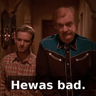 Hewas bad.