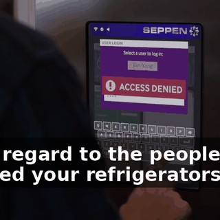 with regard to the people who hacked your refrigerators.