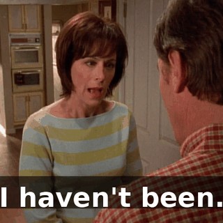 I haven't been.
