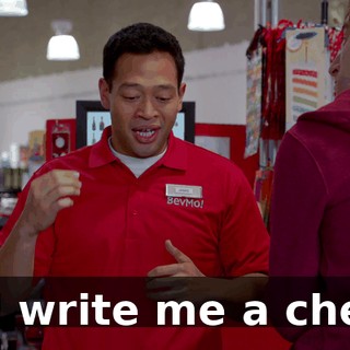 and write me a check.