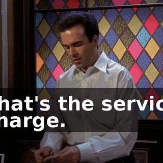 That's the service charge.