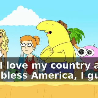 and I love my country and God bless America, I guess.