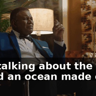 I'm talking about the man cried an ocean made of--