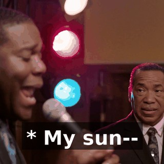 * My sun--