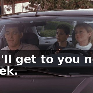 We'll get to you next week.