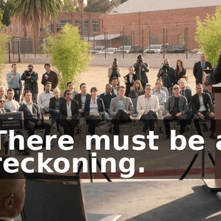 There must be a reckoning.