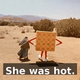She was hot.