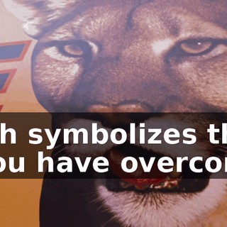 ...which symbolizes the fear that you have overcome.