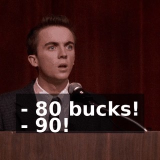 - 80 bucks! - 90!
