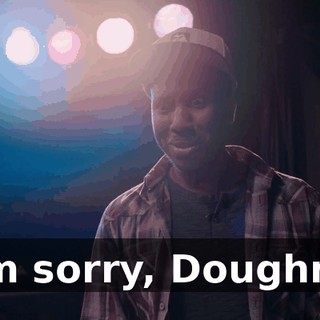 - I'm sorry, Doughnut.