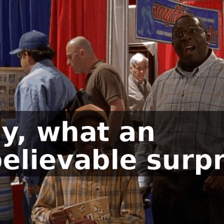 Polly, what an unbelievable surprise.