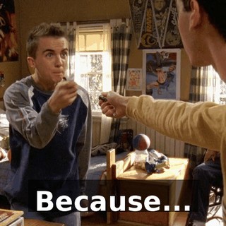Because...