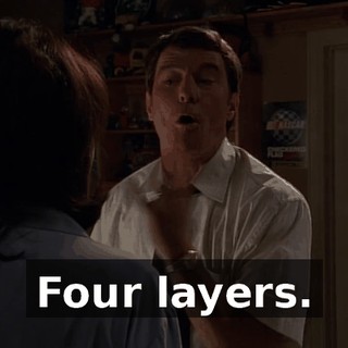 Four layers.