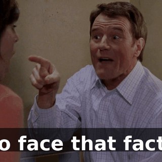 to face that fact!