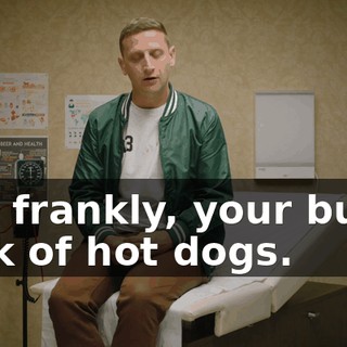 and frankly, your burps reek of hot dogs.