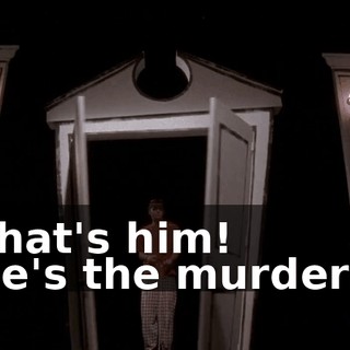 - That's him! - He's the murderer!