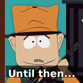 Until then...