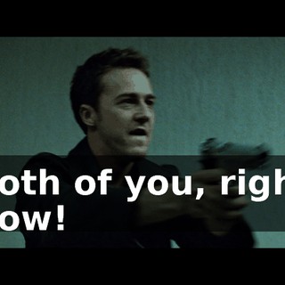 both of you, right now!