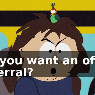 Do you want an office referral?
