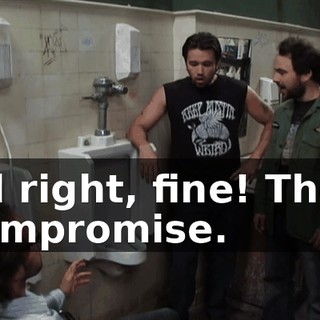 All right, fine! Then compromise.