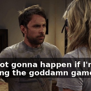 It's not gonna happen if I'm not playing the goddamn game!