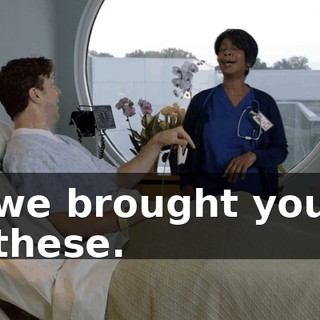 we brought you these.
