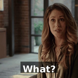What?