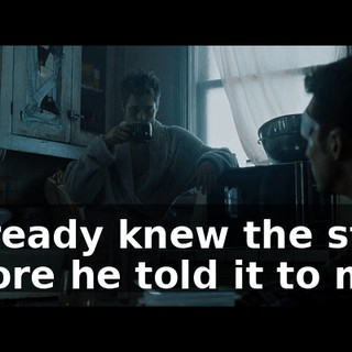 I already knew the story before he told it to me.