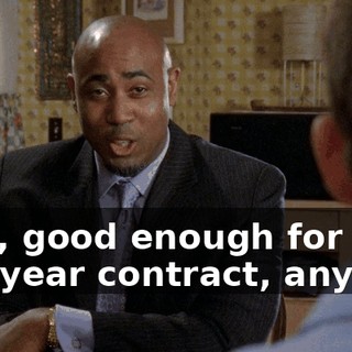 Well, good enough for a two-year contract, anyway.