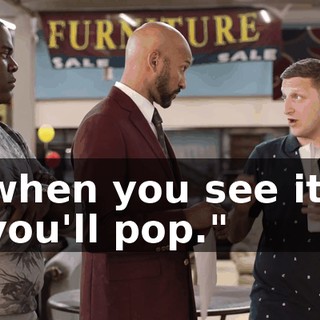 when you see it, you'll pop."