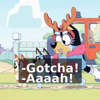 -Gotcha! -Aaaah!
