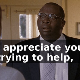 I appreciate you trying to help,