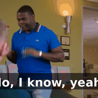 No, I know, yeah.