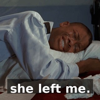 she left me.