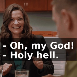 - Oh, my God! - Holy hell.