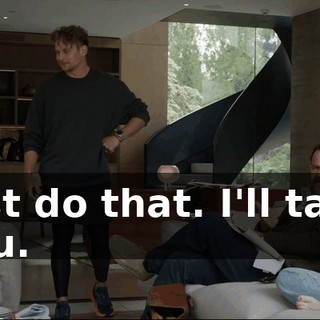 Just do that. I'll take you.