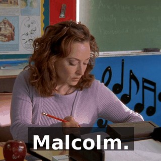 Malcolm.