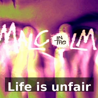 ♪ Life is unfair ♪