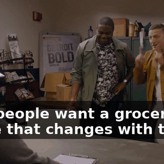 and people want a grocery store that changes with them.