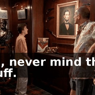 Oh, never mind that stuff.