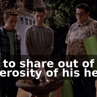 and to share out of the generosity of his heart,