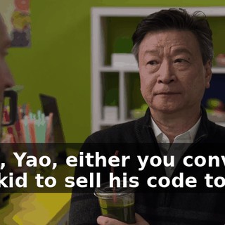 Look, Yao, either you convince this kid to sell his code to me,