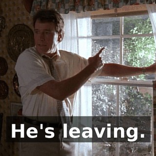He's leaving.