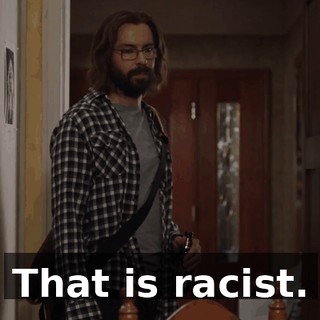 That is racist.