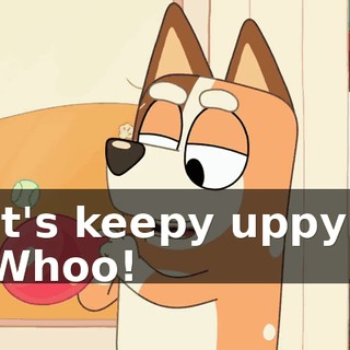 It's keepy uppy! Whoo!
