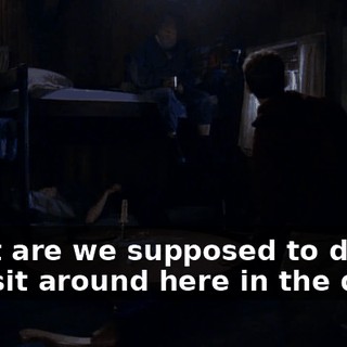 What are we supposed to do? Just sit around here in the dark?