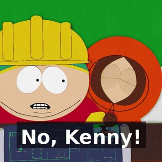 No, Kenny!