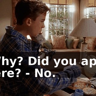 - Why? Did you apply there? - No.