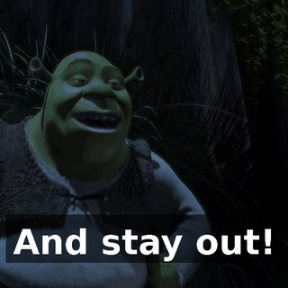 And stay out!