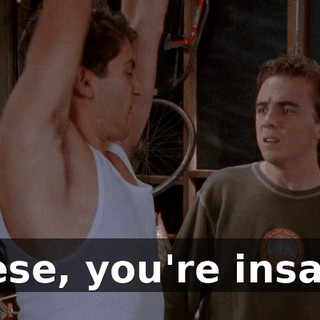 Reese, you're insane!